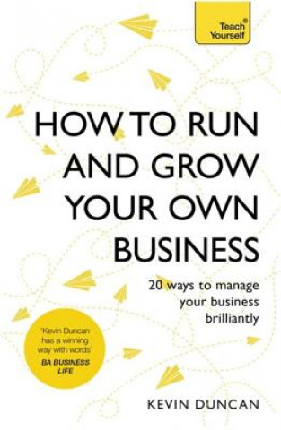 Kniha How to Run and Grow Your Own Business Kevin Duncan