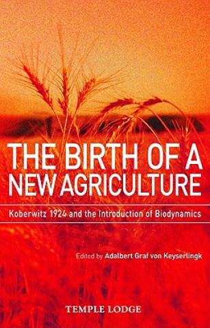 Könyv Birth of a New Agriculture Adalbert Graf Von Keyserlingk