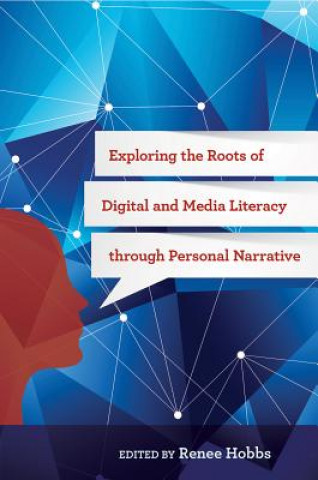 Carte Exploring the Roots of Digital and Media Literacy through Personal Narrative 