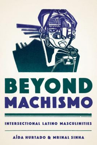 Kniha Beyond Machismo Aida Hurtado