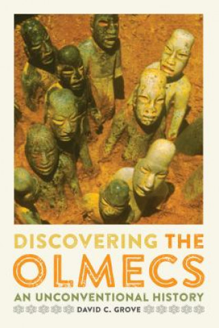 Książka Discovering the Olmecs David C. Grove