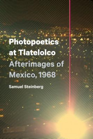 Carte Photopoetics at Tlatelolco Samuel Steinberg