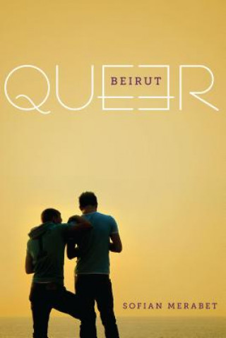 Boek Queer Beirut Sofian Merabet
