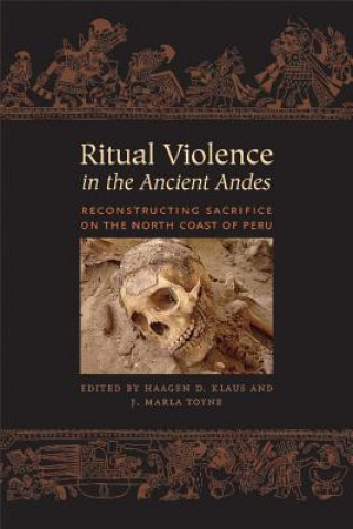 Könyv Ritual Violence in the Ancient Andes 