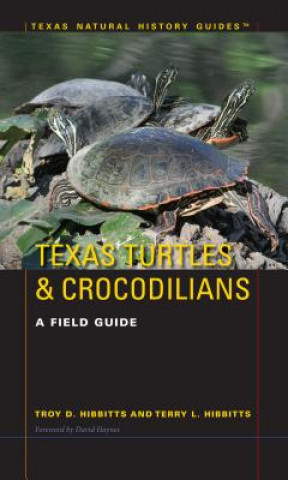 Kniha Texas Turtles & Crocodilians Troy D. Hibbitts