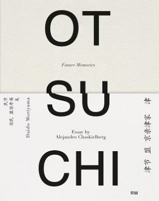 Kniha Alejandro Chaskielberg: Otsuchi: Future Memories Alejandro Chaskielberg