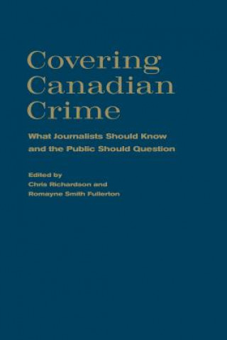 Könyv Covering Canadian Crime Chris Richardson