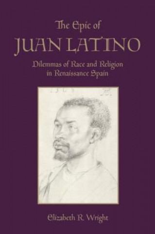 Kniha Epic of Juan Latino Elizabeth Wright