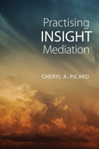 Książka Practising Insight Mediation Cheryl A. Picard