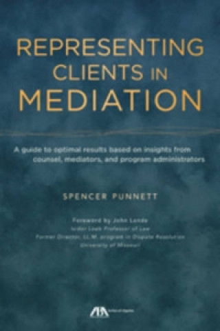 Książka Representing Clients in Mediation Spencer M. Punnett