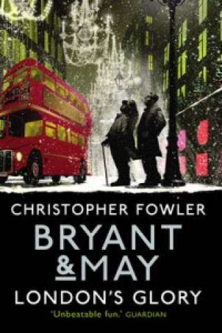 Könyv Bryant & May - London's Glory Christopher Fowler