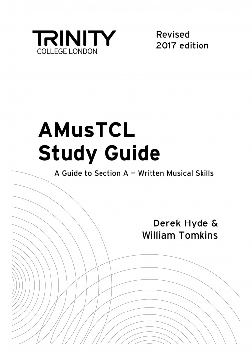 Tiskanica AMusTCL Study Guide (Revised 2017 edition) TRINITY COLLEGE LOND