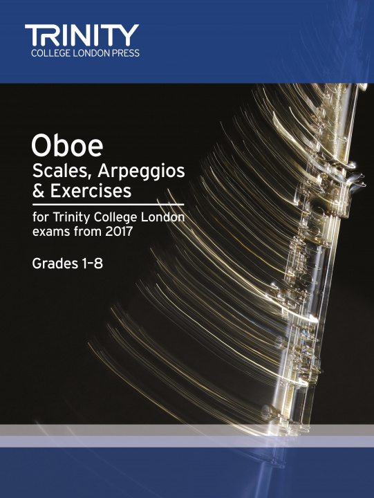 Tiskovina Oboe Scales, Arpeggios & Exercises Grades 1 to 8 from 2017 TRINITY COLLEGE LOND