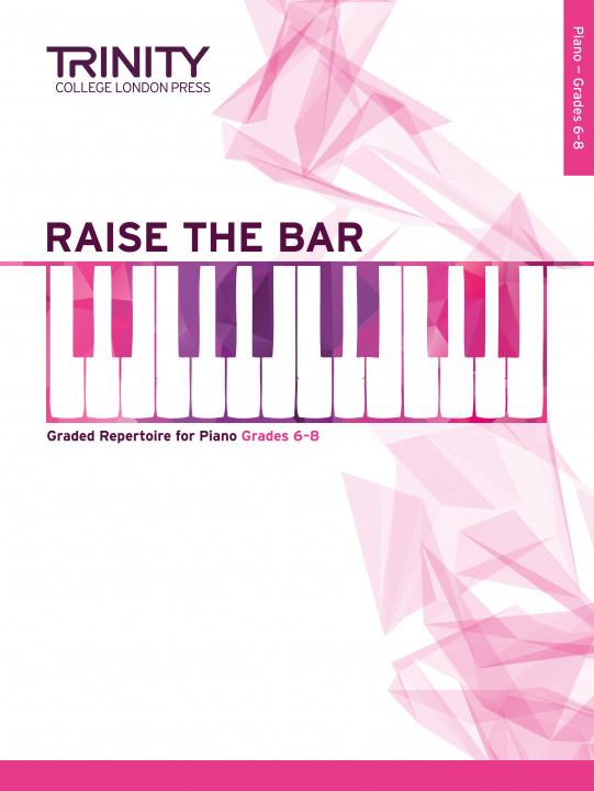 Materiale tipărite Raise the Bar Piano Book 3 (Grades 6-8) TRINITY COLLEGE LOND