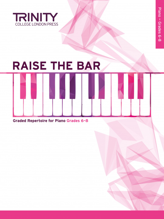 Tiskanica Raise the Bar Piano Book 3 (Grades 6-8) TRINITY COLLEGE LOND