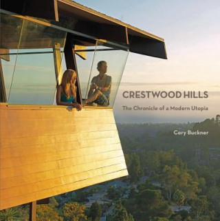 Книга Crestwood Hills: The Chronicle Of Modern Utopia Cory Buckner