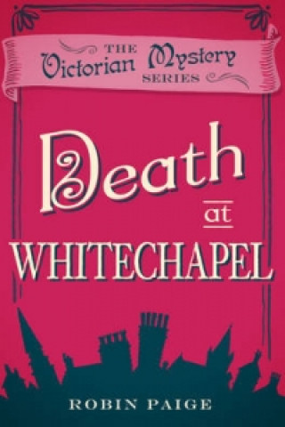 Kniha Death at Whitechapel Robin Paige