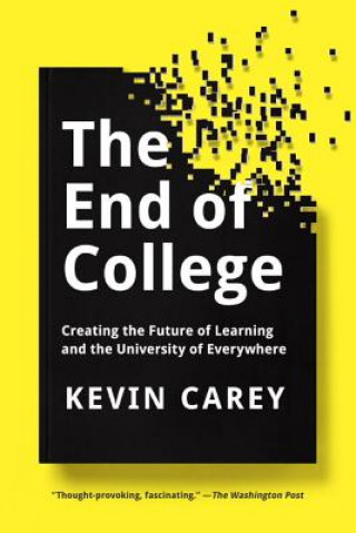 Kniha End Of College Kevin Carey