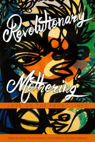 Книга Revolutionary Mothering 
