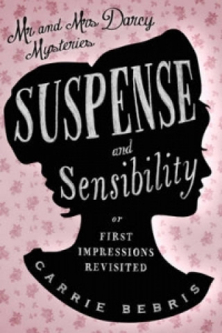 Kniha Suspense and Sensibility Carrie Bebris