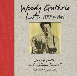 Kniha Woody Guthrie: L.a. 1937 To 1941 Darryl Holter