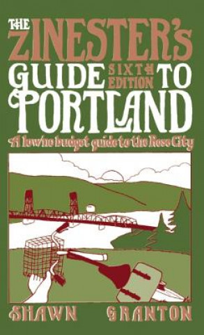 Książka Zinester's Guide To Portland (6 Ed.) Shawn Granton