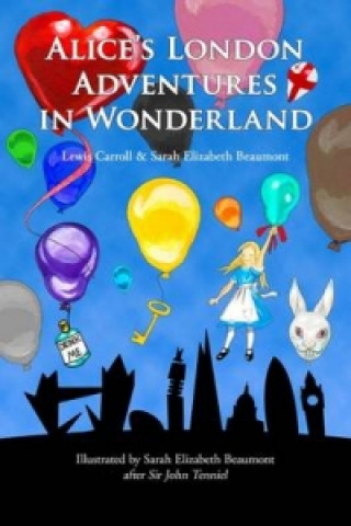 Carte Alice's London Adventures in Wonderland Sarah Elizabeth Beaumont