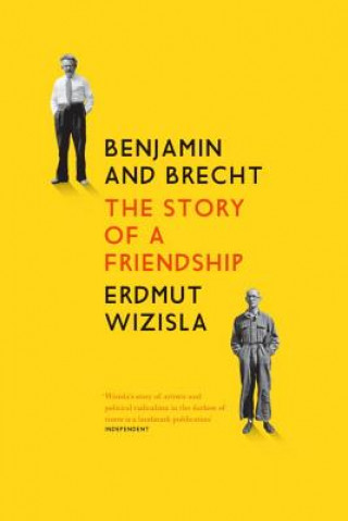 Könyv Benjamin and Brecht Erdmut Wizisla