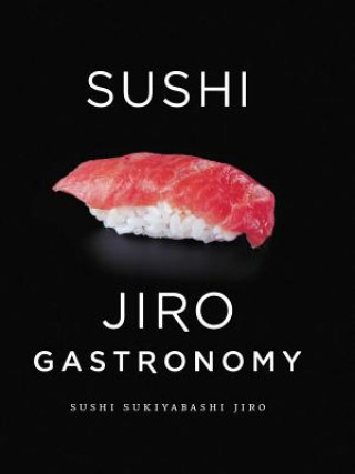 Kniha Sushi: Jiro Gastronomy Jiro Ono