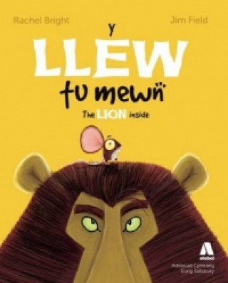 Kniha Llew Tu Mewn, Y / Lion Inside, The Rachel Bright