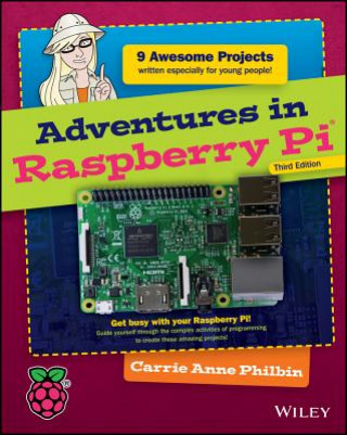 Carte Adventures in Raspberry Pi 3e Carrie Anne Philbin