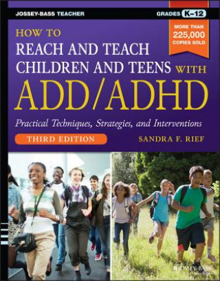 Carte How to Reach and Teach Children and Teens with ADD/ADHD Sandra F. Rief