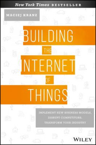Kniha Building the Internet of Things Maciej Kranz