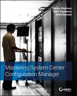 Könyv Mastering System Center Configuration Manager Santos Martinez