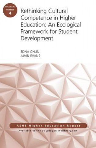 Książka Rethinking Cultural Competence in Higher Education: An Ecological Framework for Student Development: ASHE Higher Education Report, Volume 42, Number 4 AEHE