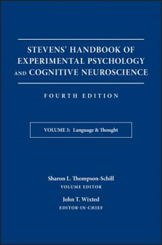 Kniha Stevens' Handbook of Experimental Psychology and Cognitive Neuroscience, Fourth Edition, Volume Three - Language & Thought John Timothy Wixted