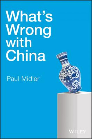 Książka What's Wrong with China Paul Midler