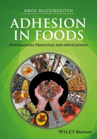 Knjiga Adhesion in Foods - Fundamental Principles and Applications Amos Nussinovitch