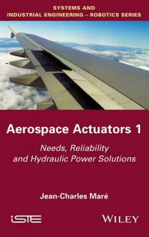 Kniha Aerospace Actuators V1 - Functional and Architectural View Jean-Charles Mare