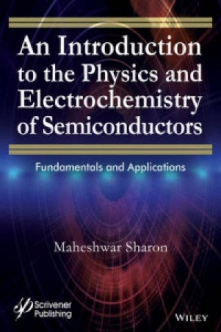 Livre Introduction to the Physics and Electrochemistry of Semiconductors Maheshwar Sharon