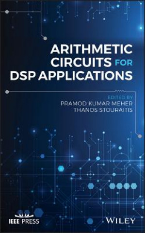 Książka Arithmetic Circuits for DSP Applications Thanos Stouraitis