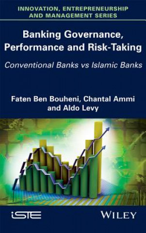 Kniha Banking Governance, Performance  and Risk-Taking - Conventional Banks vs Islamic Banks Faten Ben Bouheni