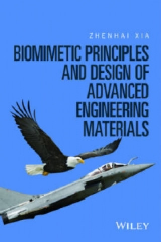 Carte Biomimetic Principles and Design of Advanced Engineering Materials Zhenhai Xia