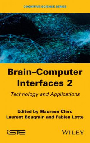 Könyv Brain-Computer Interfaces 2 - Technology and Applications Maureen Clerc