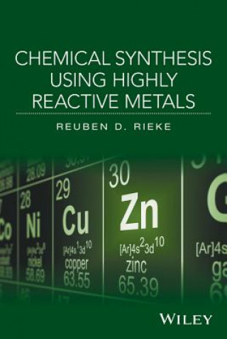 Kniha Chemical Synthesis Using Highly Reactive Metals Reuben D. Rieke