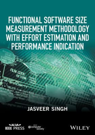 Könyv Functional Software Size Measurement Methodology with Effort Estimation and Performance Indication Jasveer Singh