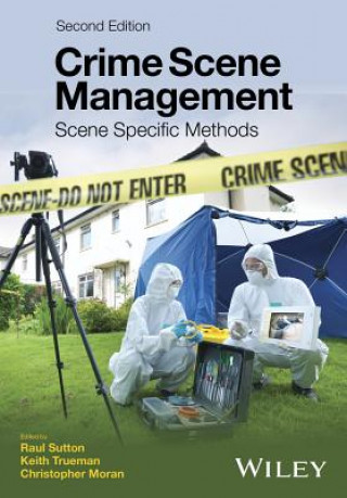 Kniha Crime Scene Management - Scene Specific Methods 2e Raul Sutton