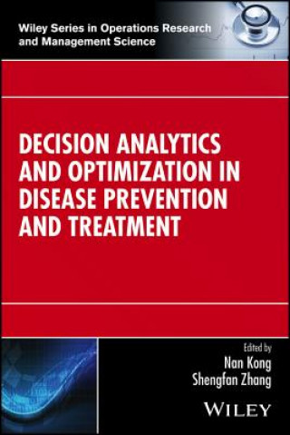 Carte Decision Analytics and Optimization in Disease Prevention and Treatment Nan Kong