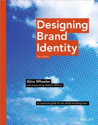 Book Designing Brand Identity - An Essential Guide for the Whole Branding Team 5e Alina Wheeler