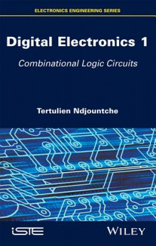 Книга Digital Electronics V1 - Combinational Logic Circuits Ndjountche Tertulien